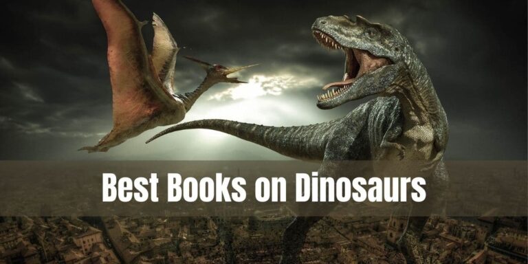 9 Best Books on Dinosaurs and Prehistoric Animals