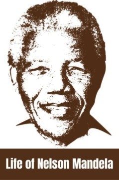 Life of Nelson Mandela: Prisoner to President