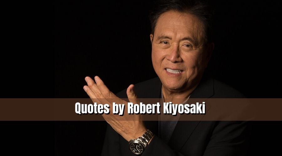 Priceless Quotes and Books by Robert Kiyosaki to Inspire You to Be Rich