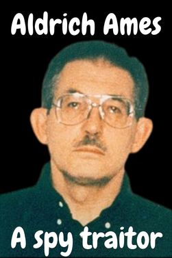 The mysterious double life of Aldrich Ames