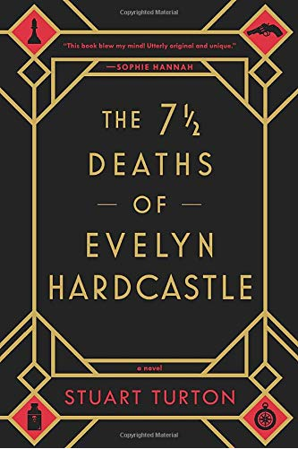 The 7 1/2 Deaths of Evelyn Hardcastle by Stuart Turton 